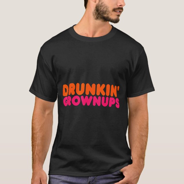 Drunkin' Grown - Funny Parody Party Drinking Lover T Shirt (Framsida)