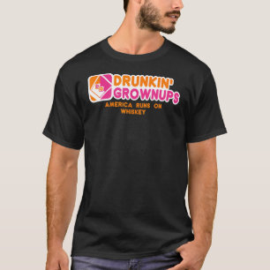 Drunkin Grownups Whiskey Drinker Drinker Drinker D T Shirt