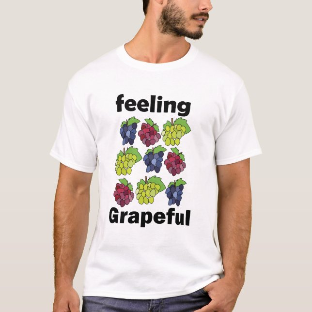 Druvor Frukt Känslor Tacksam Punny T Shirt (Framsida)