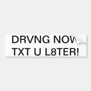 DRVNG NU TXT U L8TER! BILDEKAL