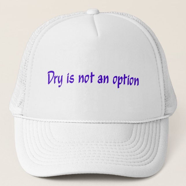 Dry Is Not An Option hatt Keps (Framsida)
