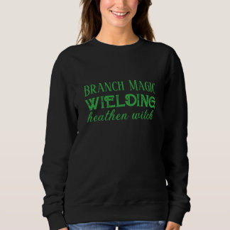 Dryad Gren Magic Witch Sweatshirt T Shirt