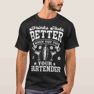 Drycker Smakar Bättre Tips Bartender Rolig Bar T Shirt