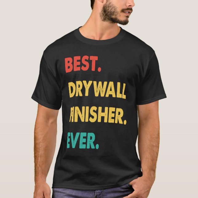 Drywall Finisher Retro Best Drywall Finisher Ever T Shirt (Framsida)