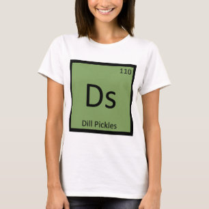 Ds - Dill Pickles Kemi Periodiska Systemets Symbol Tee Shirt
