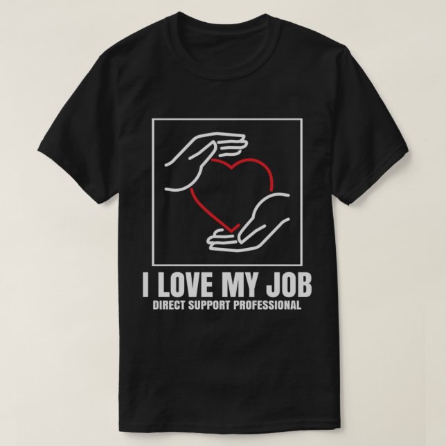 DSP Direct Support Professionell I Kärlek Mitt job T Shirt (Design framsida)