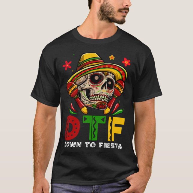 DTF Down To Fiesta Mexican Calaca Sombrero Cinco D T Shirt (Framsida)