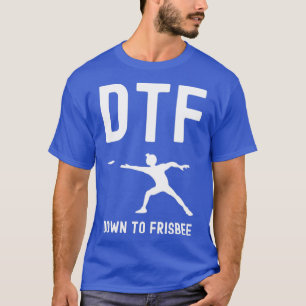 DTF ned till Frisbee Classic TShirt T Shirt