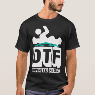 DTF nedåt för att Flyta T Shirt