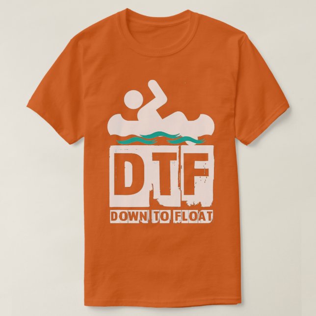 DTF nere för att Flyta - Lustigt Canoes floduppbyg T Shirt (Design framsida)
