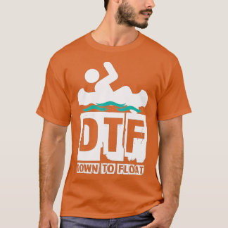 DTF nere för att Flyta - Lustigt Canoes floduppbyg T Shirt