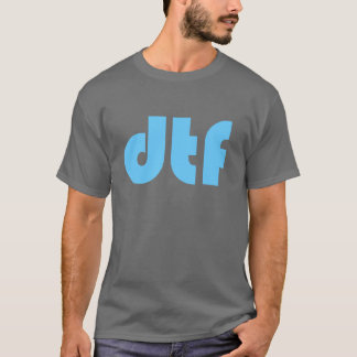 DTF T SHIRT