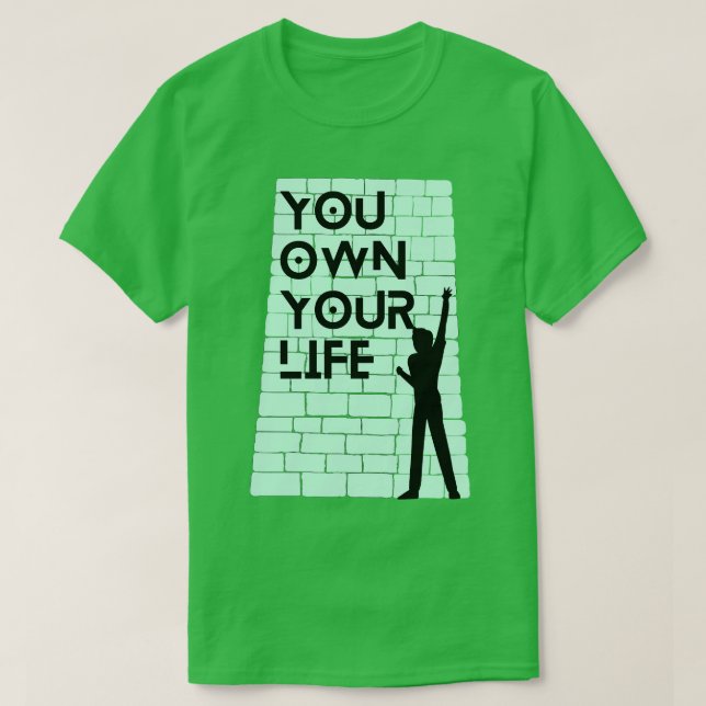 Du äger ditt liv t shirt (Design framsida)