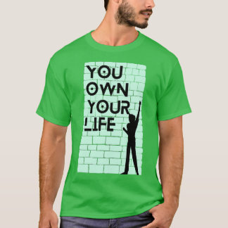 Du äger ditt liv t shirt