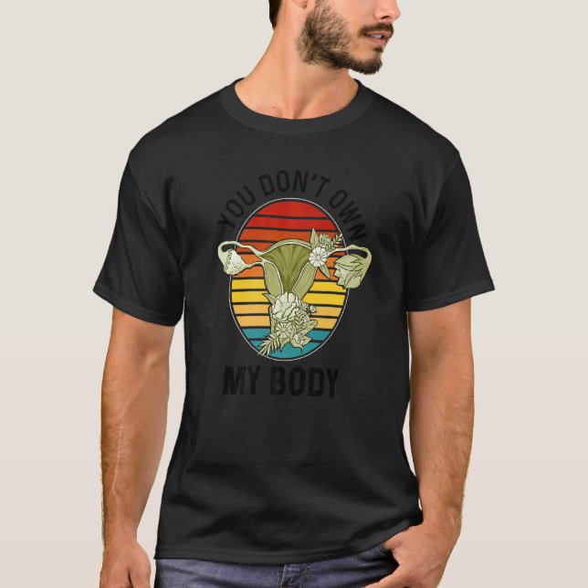 Du äger inte min kropp Uterus Hysterectomi Feminis T Shirt (Framsida)