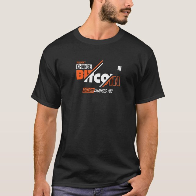 Du ändrar inte bitmynts-bitmyntändringar som du t shirt (Framsida)