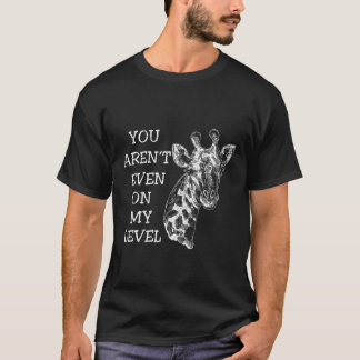 Du anlände till och med på min nivå. t shirt