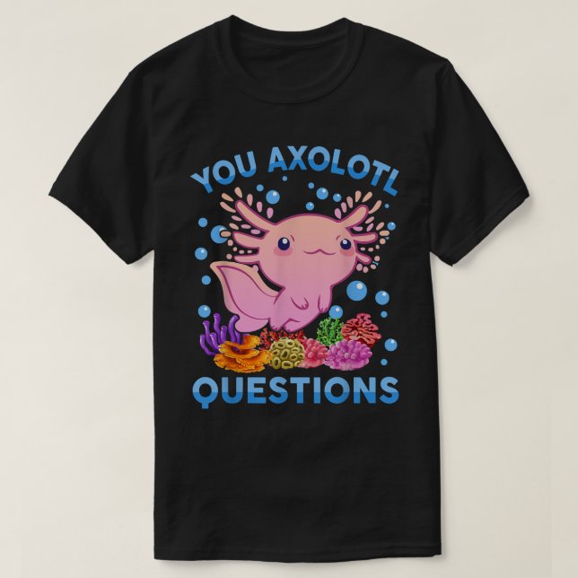 Du Aolotl Frågor Barn Ungdom Kvinnor Söt Aolotl T Shirt (Design framsida)