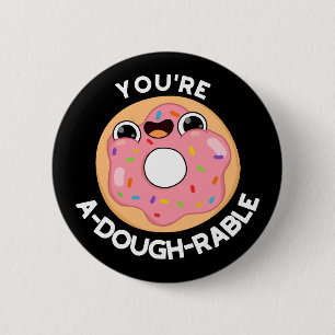 Du är A-Dough-Rable Funny Donut Pun Mörk BG Knapp