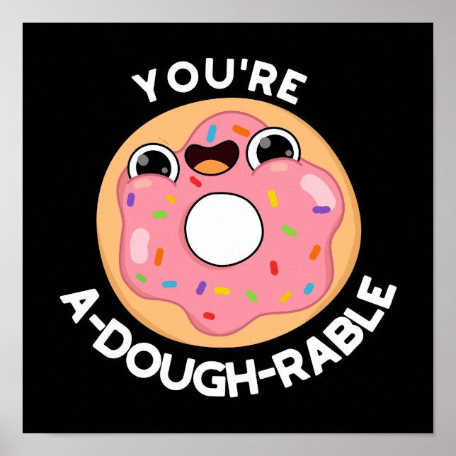 Du är A-Dough-Rable Funny Donut Pun Mörk BG Poster (Framsidan)