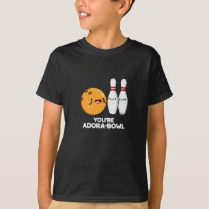 Du är Adora-Bowl Funny Bowling Pun Mörk BG T Shirt