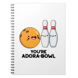 Du är Adora-Bowl Rollig Bowling Puns  Anteckningsbok
