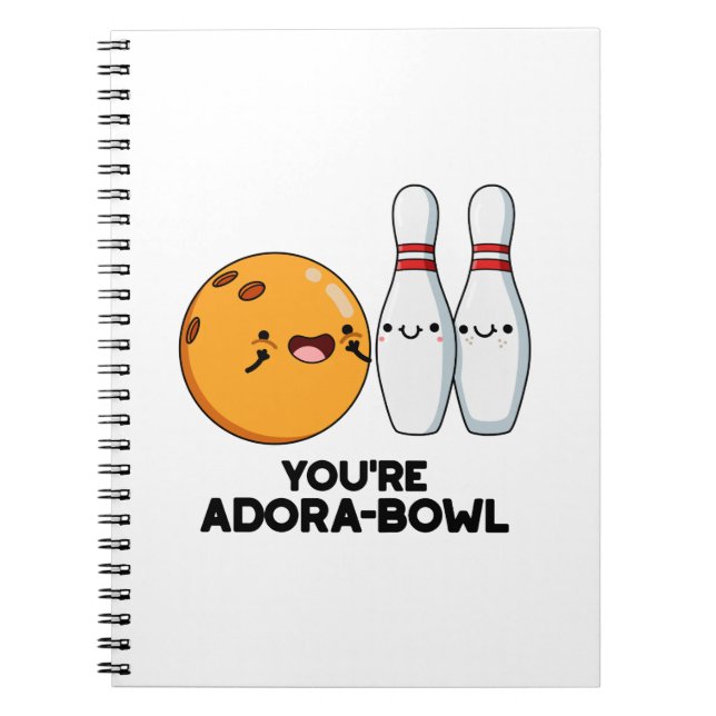 Du är Adora-Bowl Rollig Bowling Puns  Anteckningsbok (Framsidan)