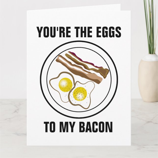 DU ÄR ÄGGARNA TILL MIN BACON, OVERSIZED ROMANTIK KORT (Framsida)