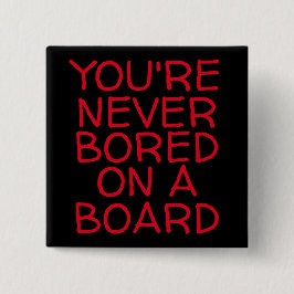 DU ÄR ALDRIG BORED PÅ ETT STYP KNAPP