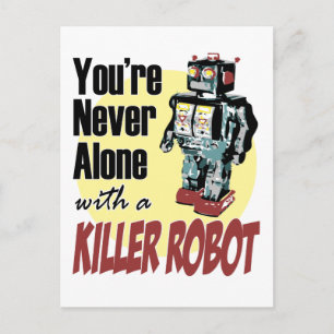 Du är aldrig Ensam med en Killer Robot Vykort