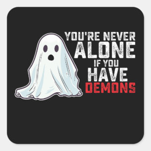 Du är aldrig Ensam om du har Demons Ghost Fyrkantigt Klistermärke