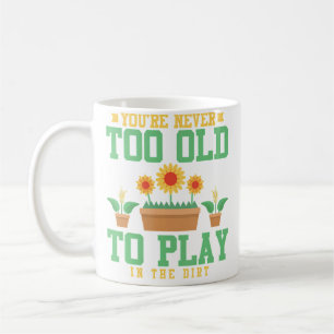 Du Är Aldrig För Gammal För Att Leka I Smutsen Rol Kaffemugg