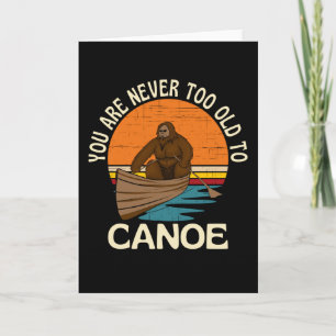 Du är aldrig för gammal för Canoe Kort