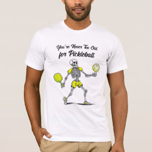 Du är aldrig för gammal för Pickleball T Shirt