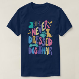Du är aldrig helt klädd utan hundhår Unisex T Shirt