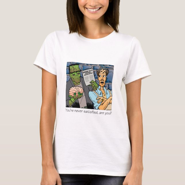 Du är aldrig nöjd tee shirt (Framsida)