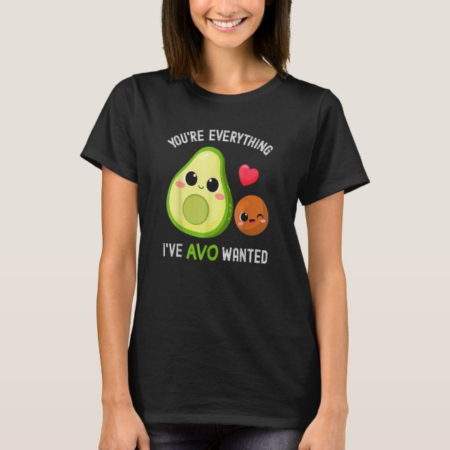 Du är allt Avo önskade Avokado T Shirt (Framsida)