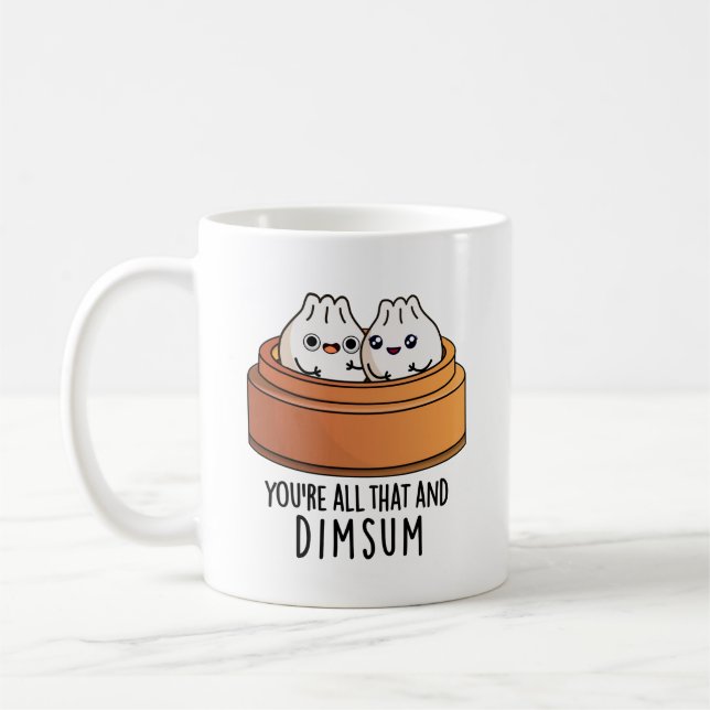 Du är allt det där och Dimsum-ynka matpun Kaffemugg (Vänster)