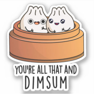 Du är allt det där och Dimsum-ynka matpun Klistermärken