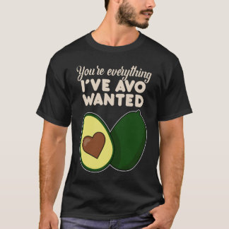 Du är Allt Jag Har Velat Ha för Avokado T Shirt