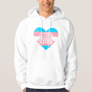 Du är älskad Du är viktig (Trans flagga hjärtskärp Hoodie