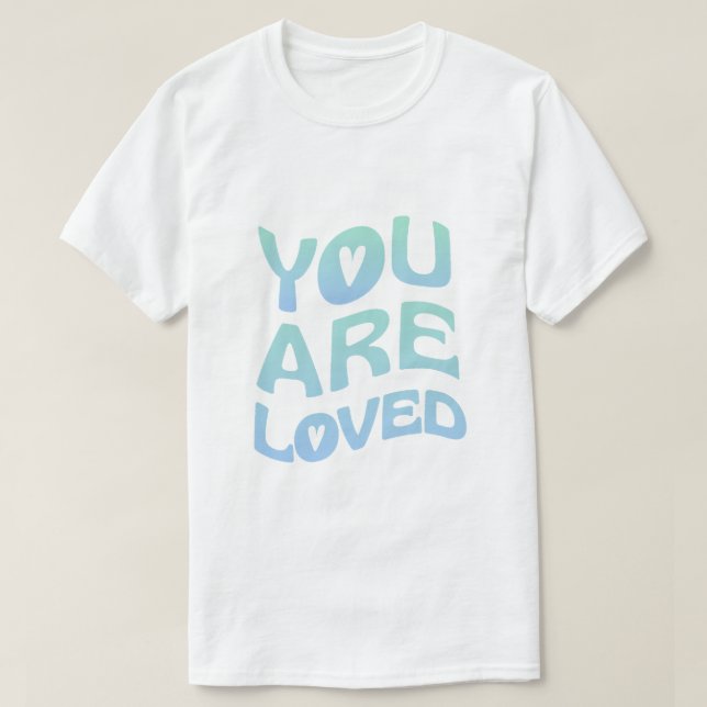 Du Är Älskad T Shirt (Design framsida)