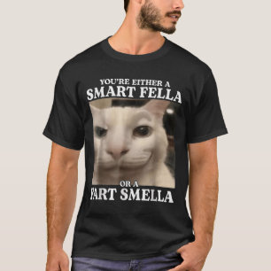 Du är antingen en smart kille eller en Fart Smella T Shirt