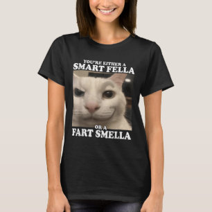 Du är antingen en smart kille eller en smart smell t shirt