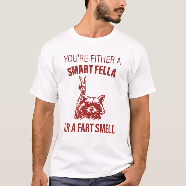 DU ÄR ANTINGEN SMART FELLA ELLER EN JÄT SMELL T SHIRT (Framsida)