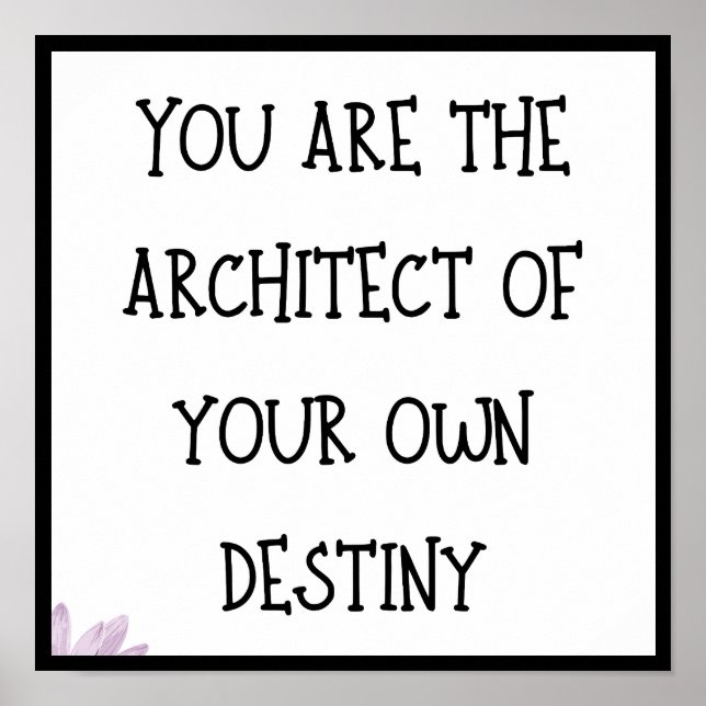 Du är arkitekten till ditt eget öde, citat poster (Framsidan)