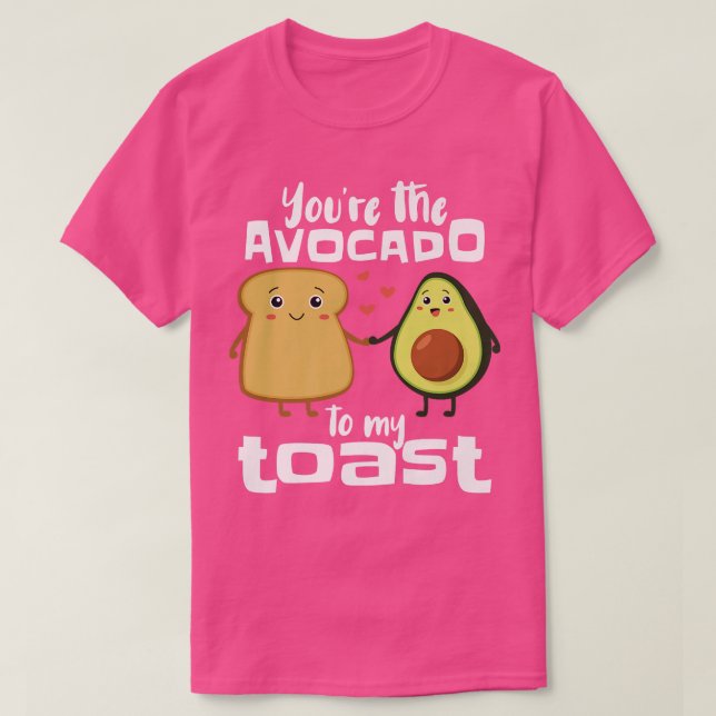 Du är Avocado till min toastFunny Avocado Guacam T Shirt (Design framsida)