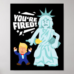 Du är avskedad Liberty-val Anti Trump-demokrat Poster