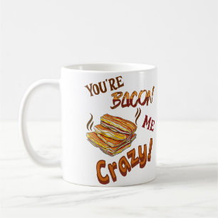 Du är Bacon Me Crazy Älskare Ceramic Kaffemugg