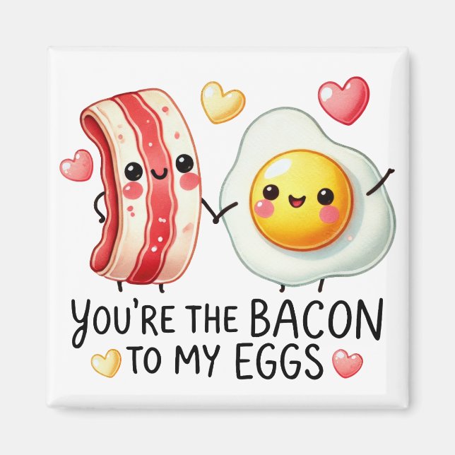 Du är bacon to My Eggs-Sticker Magnet (Framsidan)